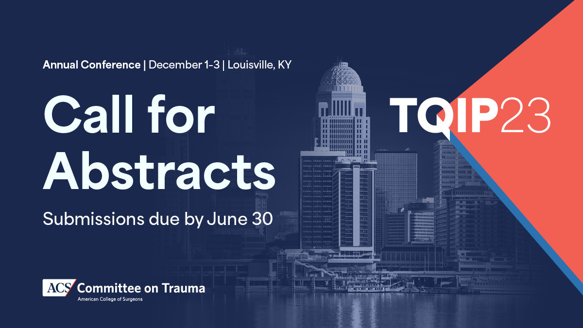 Last Call Submit Abstracts for TQIP Annual Conference by Friday ACS