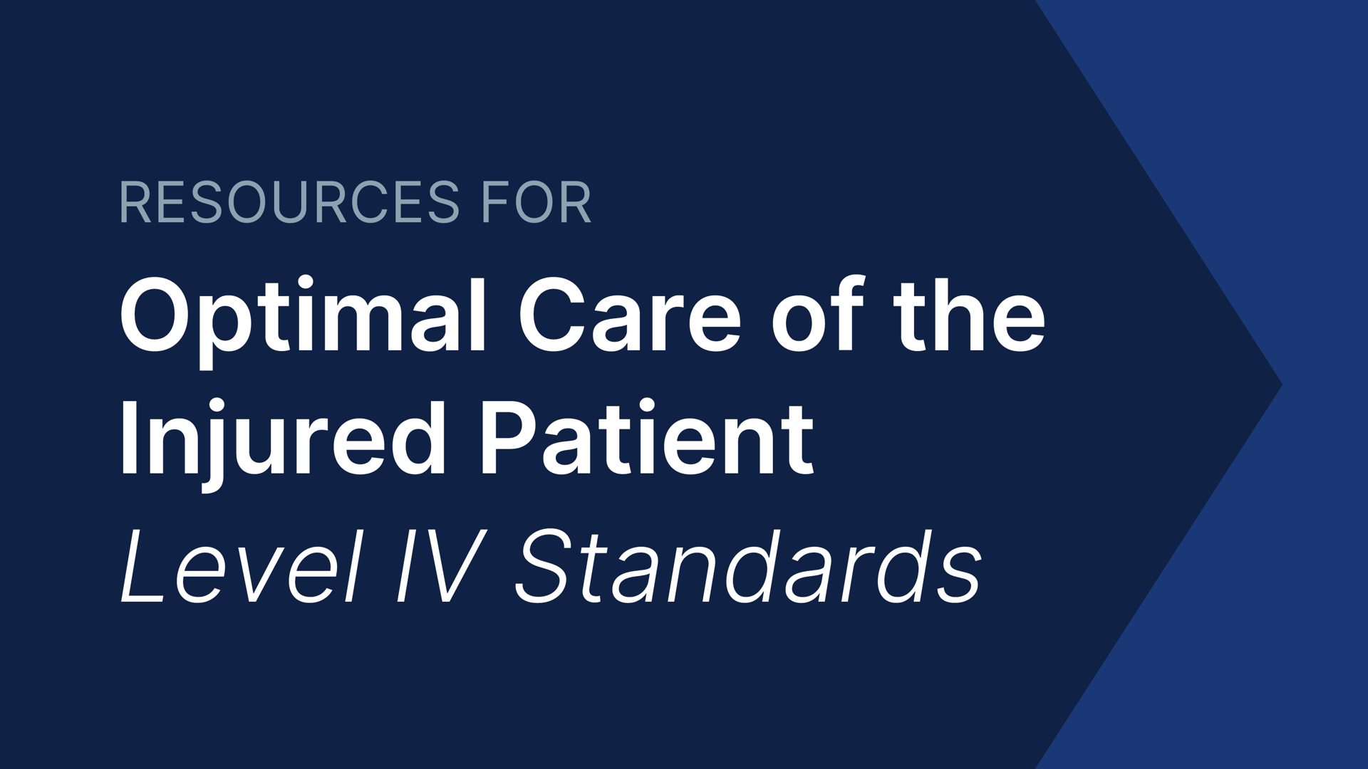 Resources for Optimal Care of the Injured Patient Level IV Standards