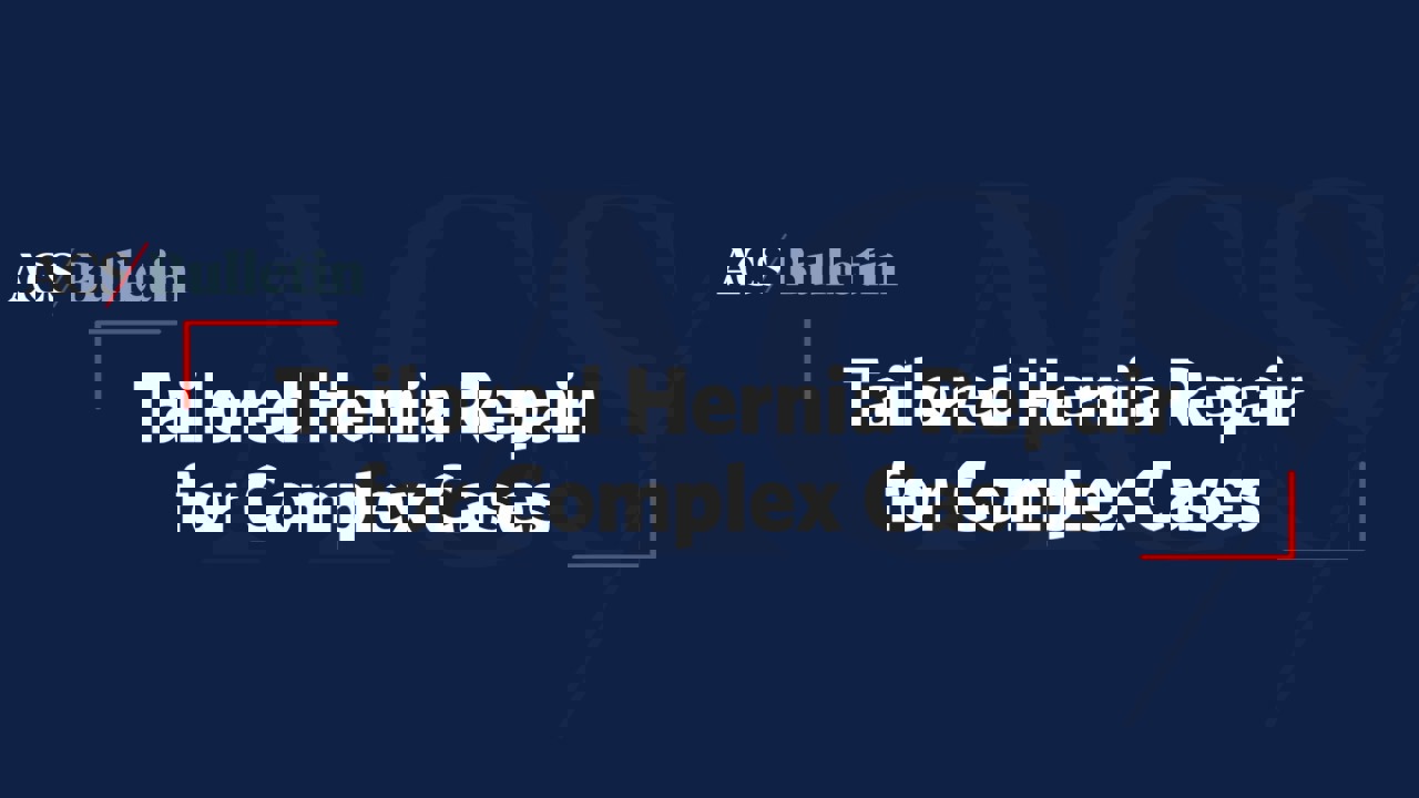 Clinical Insights Guide Decision-Making for High-Risk Hernia Repair