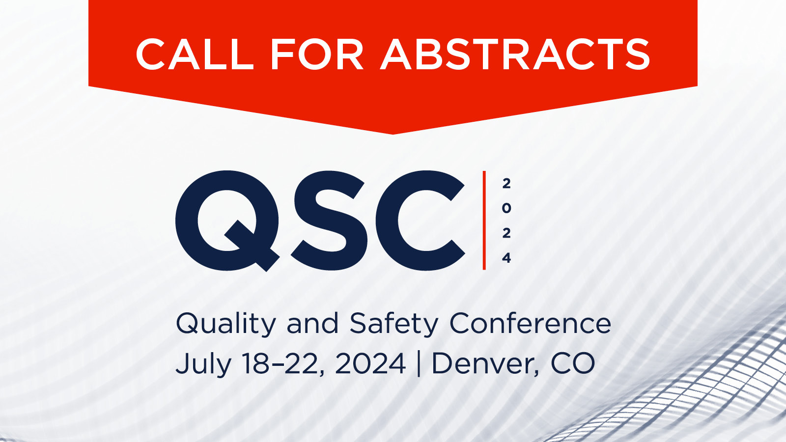 Abstract Submission Requirements Expand for 2024 Quality and Safety Conference
